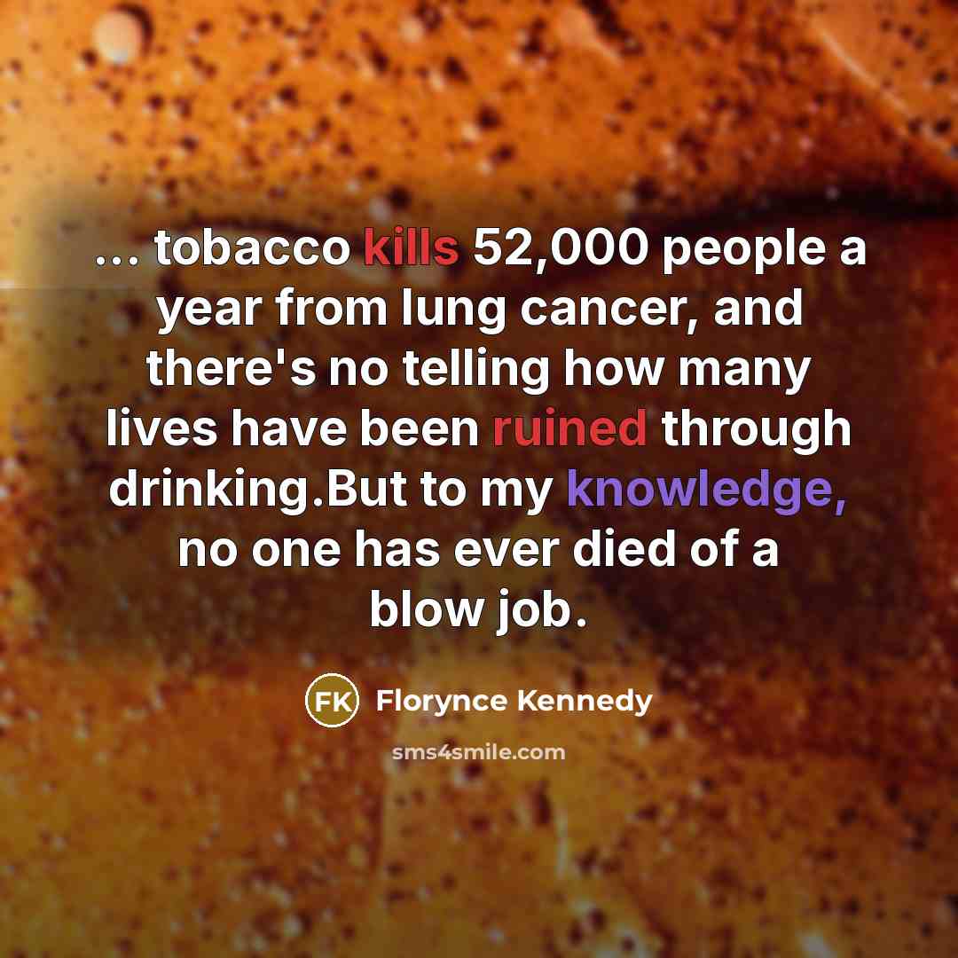 “... tobacco kills 52,000 people a year from lung cancer,…” quote by Florynce Kennedy