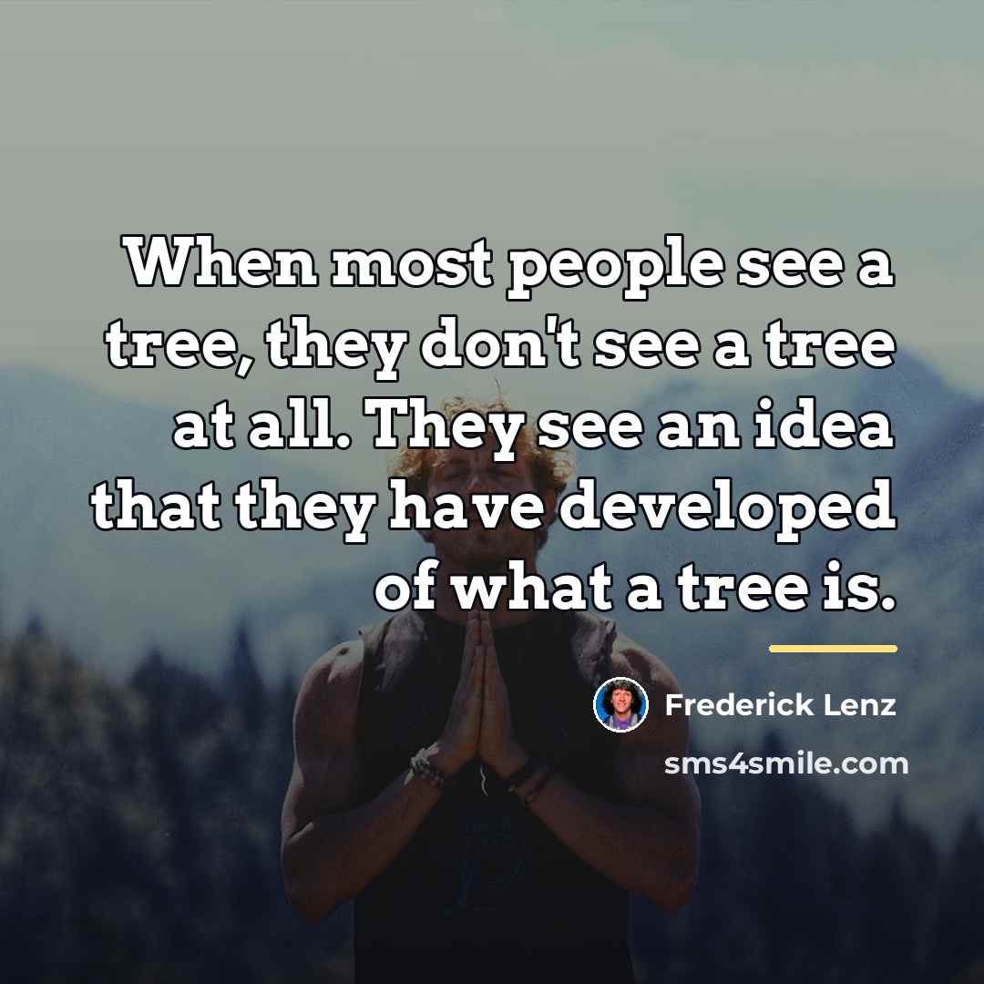 “When most people see a tree, they don't see a…” quote by Frederick Lenz