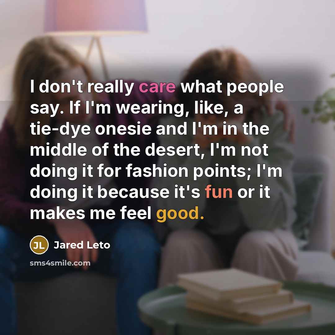 “I don't really care what people say. If I'm wearing,…” quote by Jared Leto