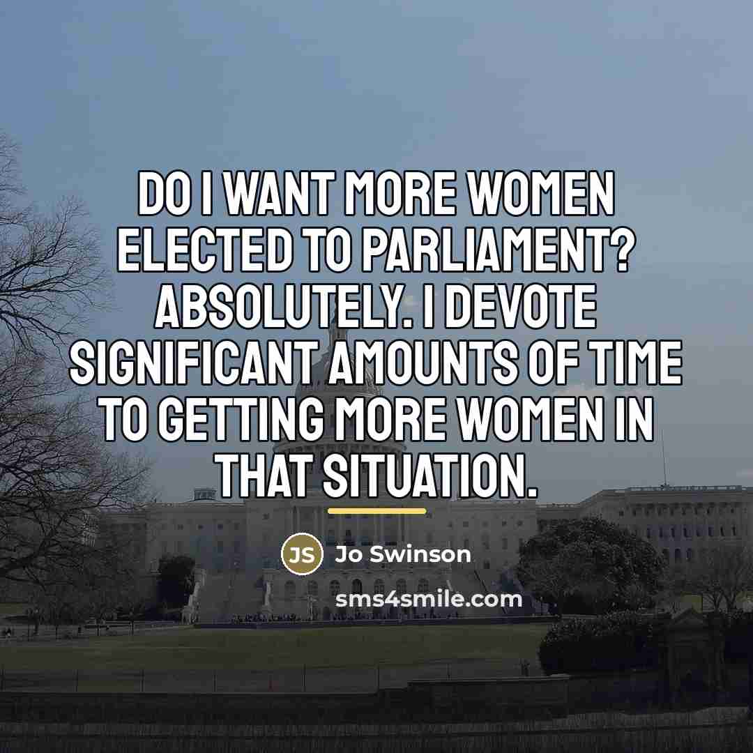 “Do I want more women elected to Parliament? Absolutely. I…” quote by Jo Swinson