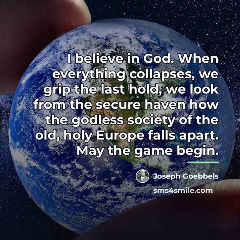 “I believe in God. When everything collapses, we grip the…” quote by Joseph Goebbels