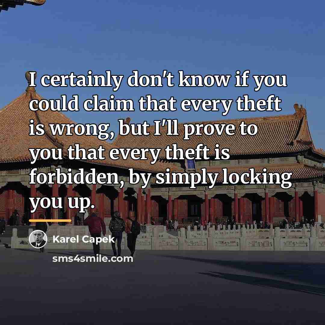 “I certainly don't know if you could claim that every…” quote by Karel Capek