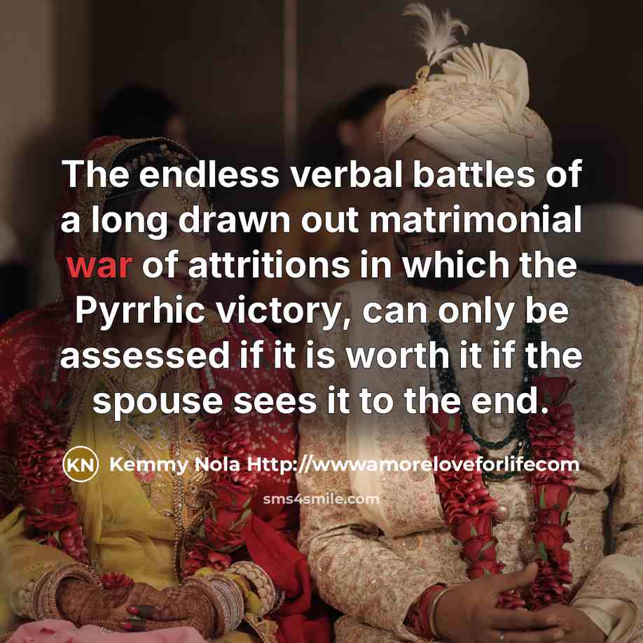 “The endless verbal battles of a long drawn out matrimonial…” quote by Kemmy Nola Http://wwwamoreloveforlifecom