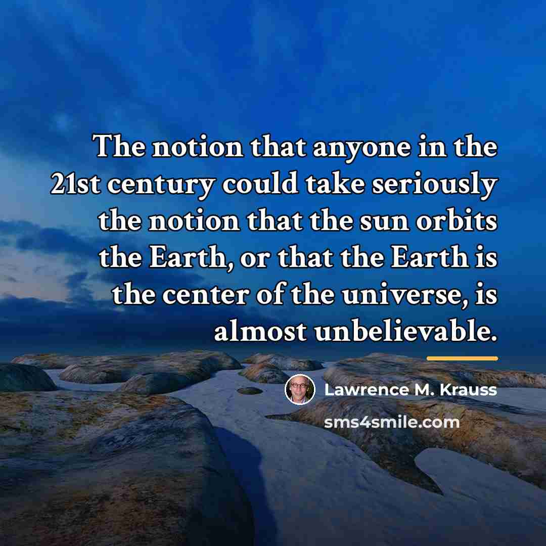 “The notion that anyone in the 21st century could take…” quote by Lawrence M. Krauss