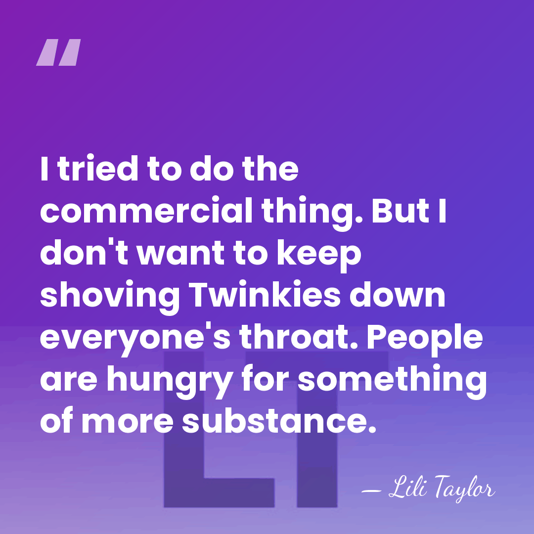 I tried to do the commercial thing. But I don't want to&hellip; - Lili Taylor