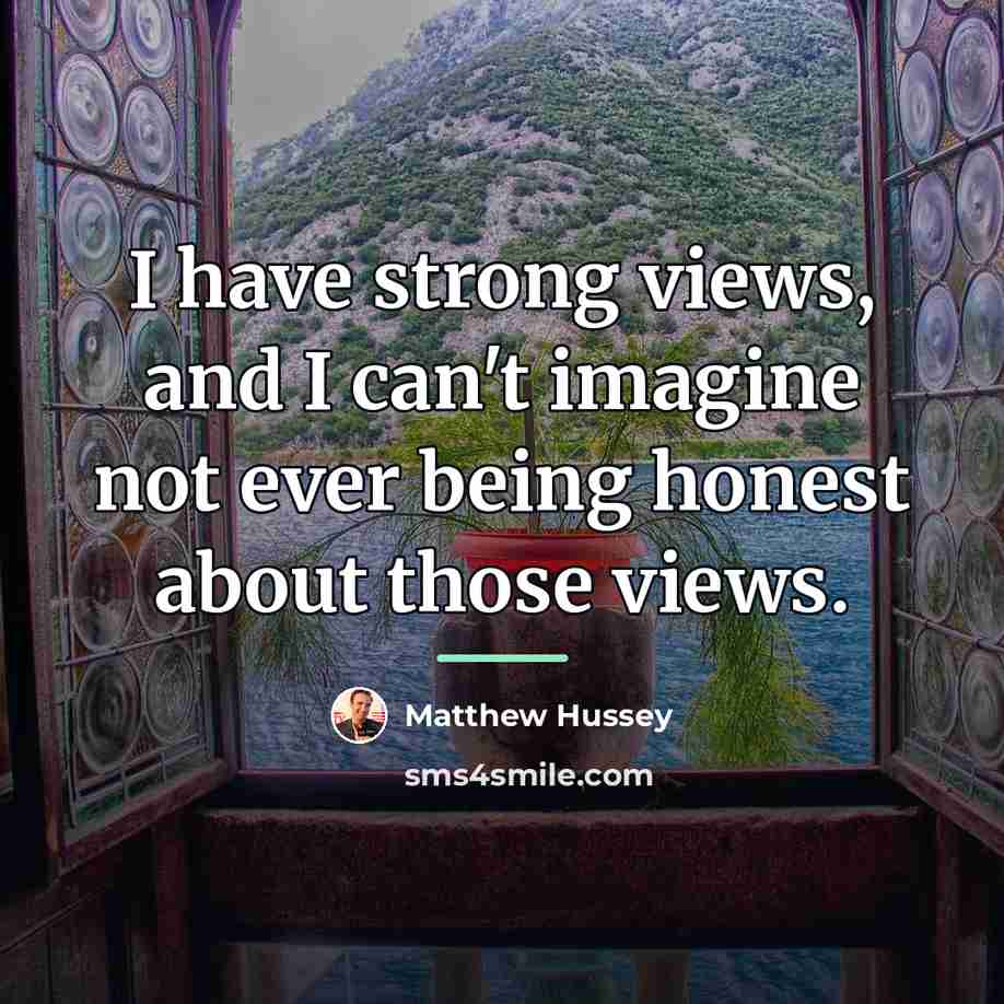 “I have strong views, and I can't imagine not ever…” quote by Matthew Hussey