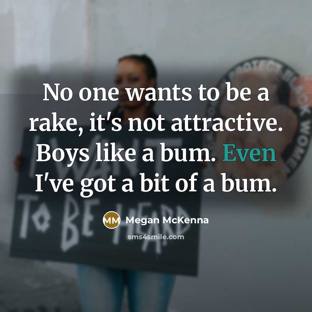 “No one wants to be a rake, it's not attractive.…” quote by Megan McKenna