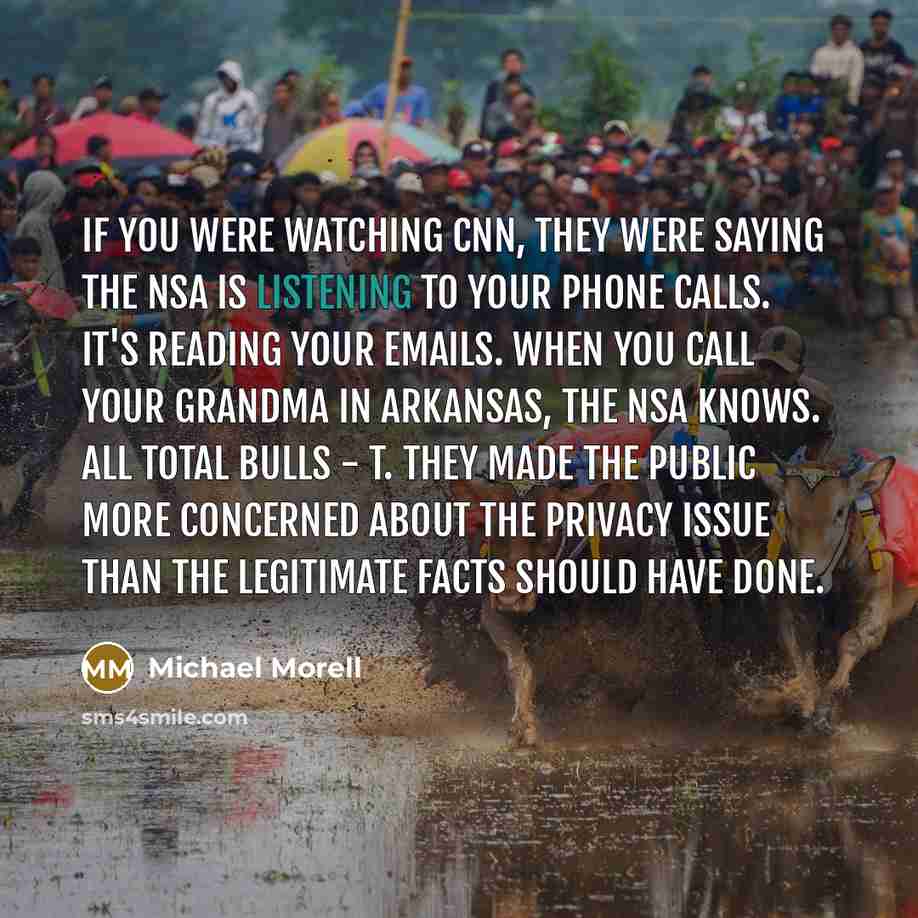 “If you were watching CNN, they were saying the NSA…” quote by Michael Morell