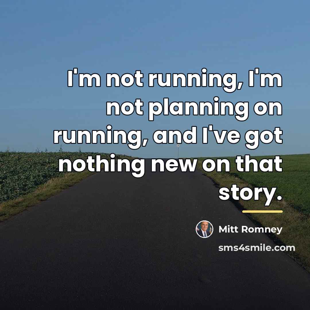 “I'm not running, I'm not planning on running, and I've…” quote by Mitt Romney