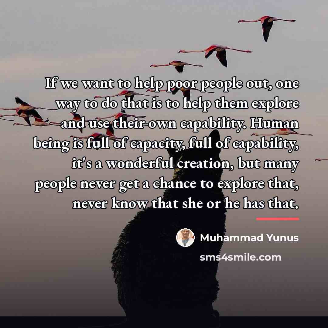 “If we want to help poor people out, one way…” quote by Muhammad Yunus