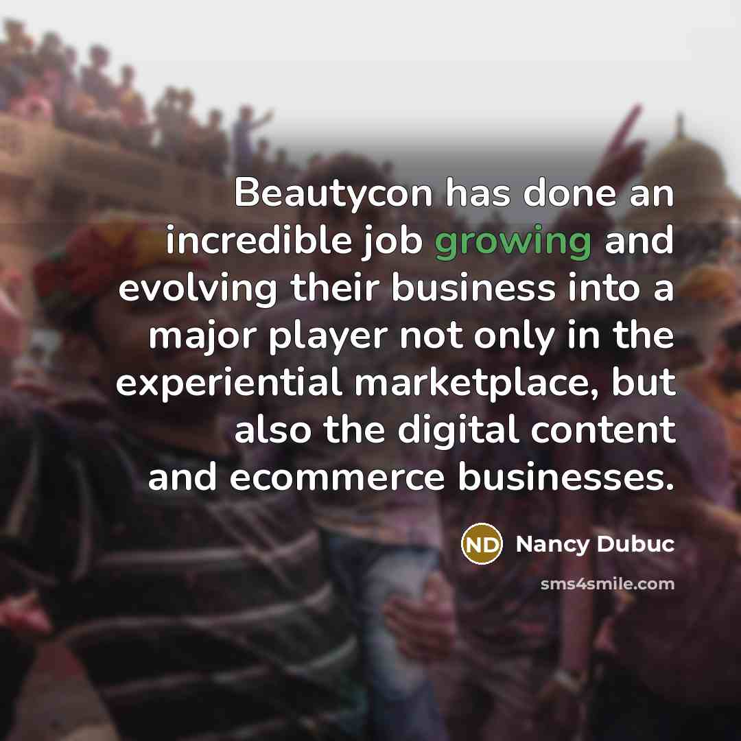 “Beautycon has done an incredible job growing and evolving their…” quote by Nancy Dubuc