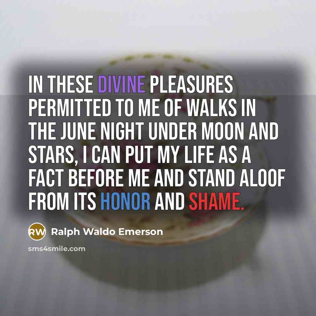 “In these divine pleasures permitted to me of walks in…” quote by Ralph Waldo Emerson