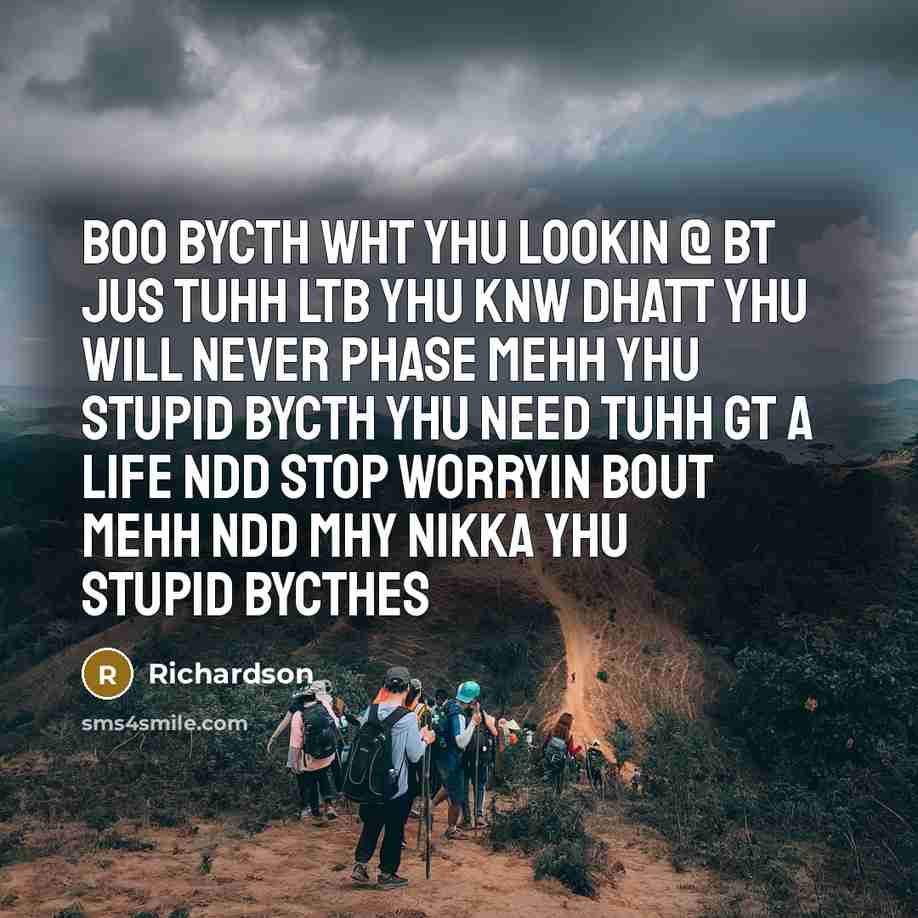 “Boo bycth wht yhu lookin @ bt jus tuhh ltb…” quote by Richardson