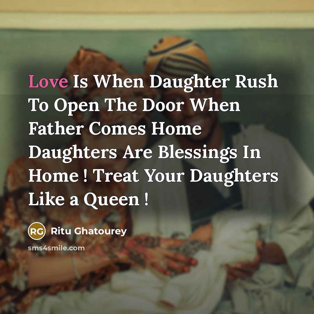 “Love Is When Daughter Rush To Open The Door When…” quote by Ritu Ghatourey
