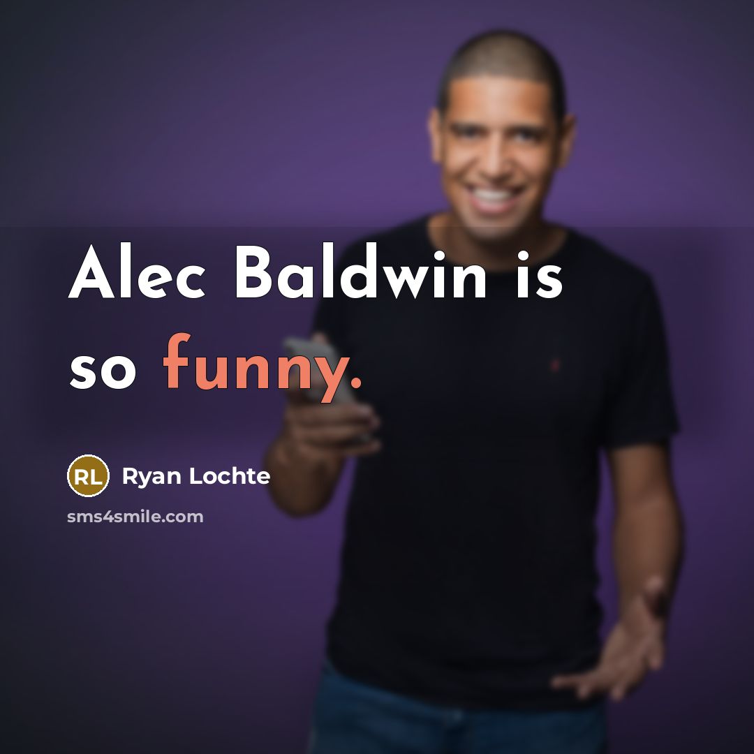 “Alec Baldwin is so funny.…” quote by Ryan Lochte