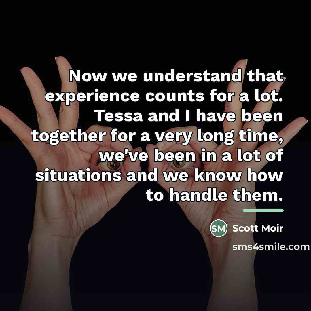 “Now we understand that experience counts for a lot. Tessa…” quote by Scott Moir