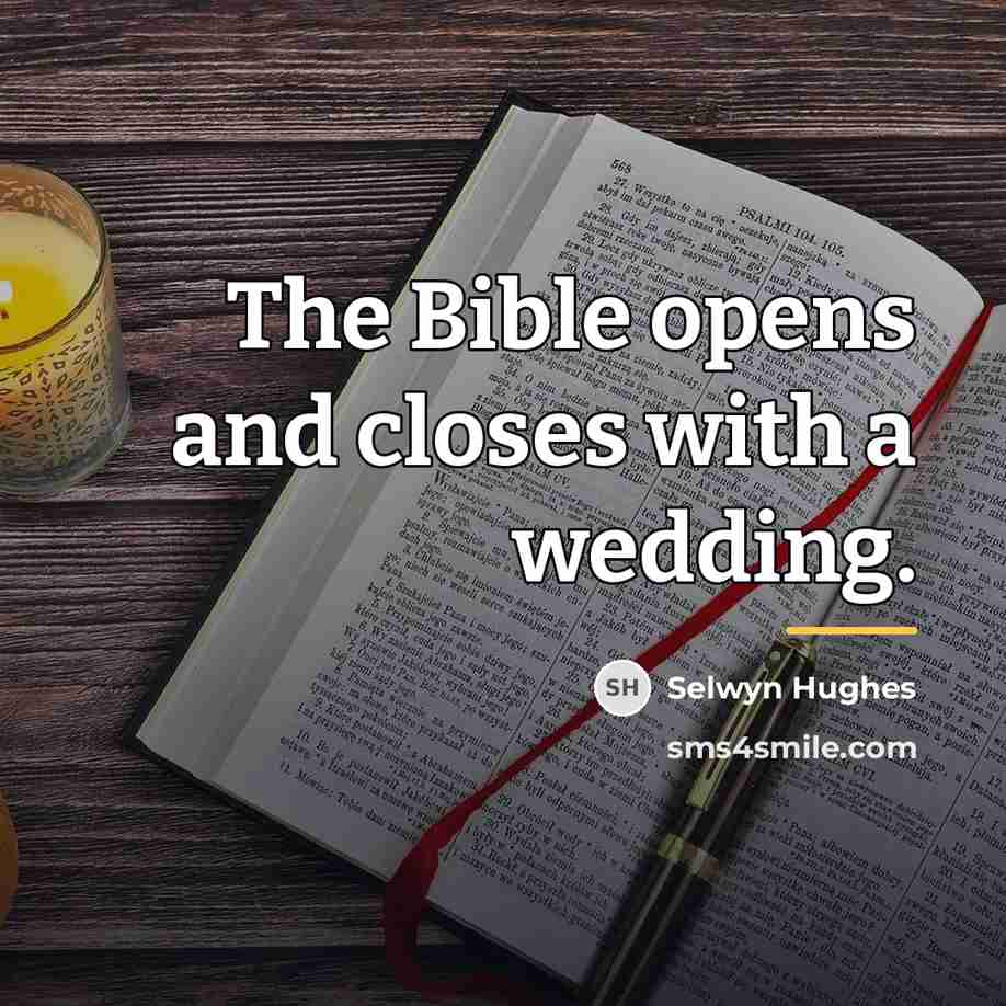 “The Bible opens and closes with a wedding.…” quote by Selwyn Hughes