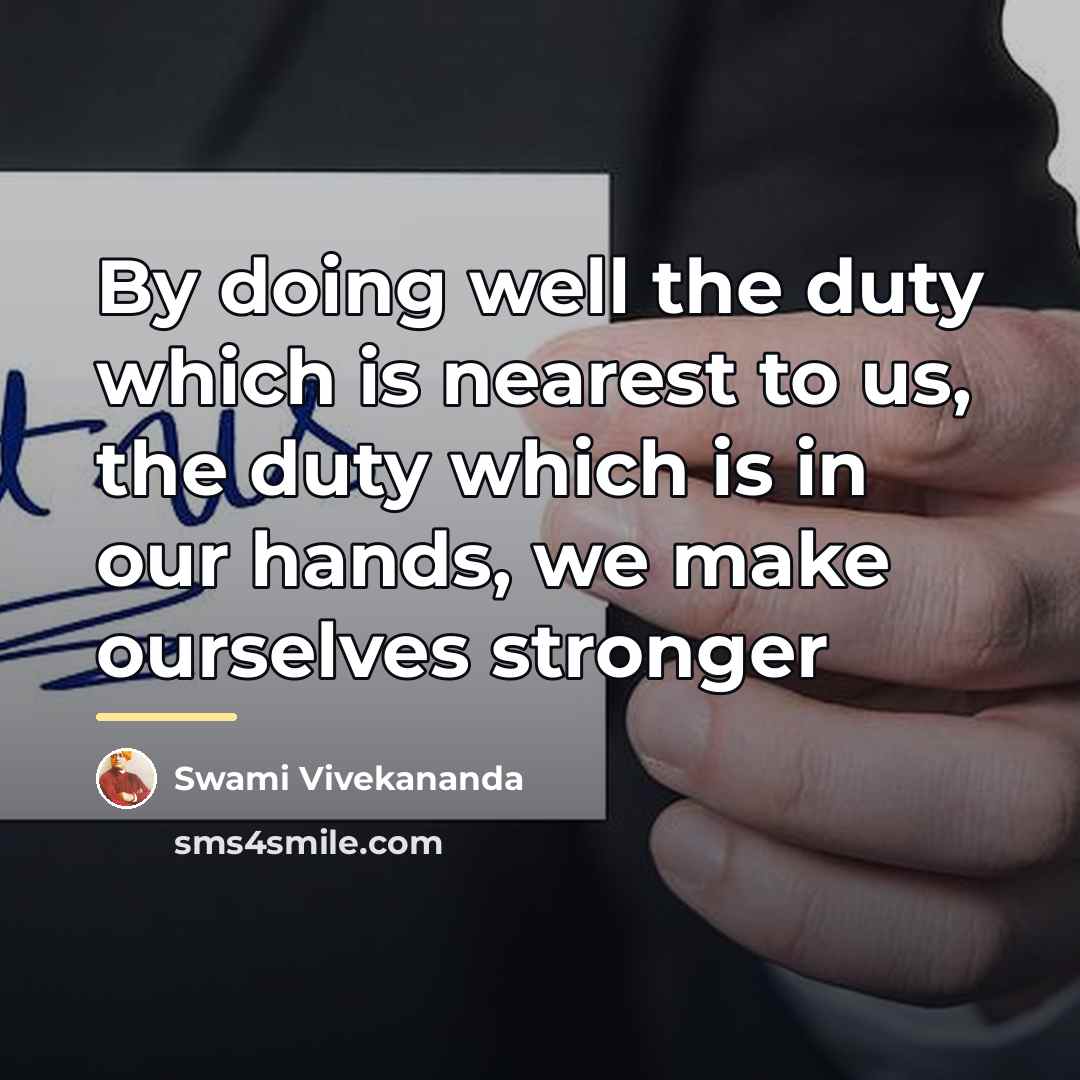 “By doing well the duty which is nearest to us,…” quote by Swami Vivekananda