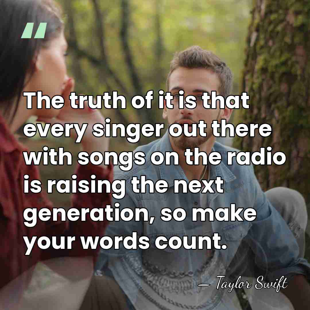 The truth of it is that every singer out there with songs&hellip; - Taylor Swift