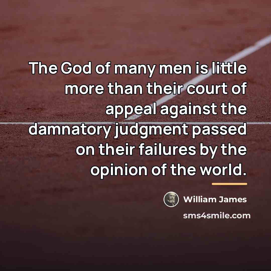 “The God of many men is little more than their…” quote by William James