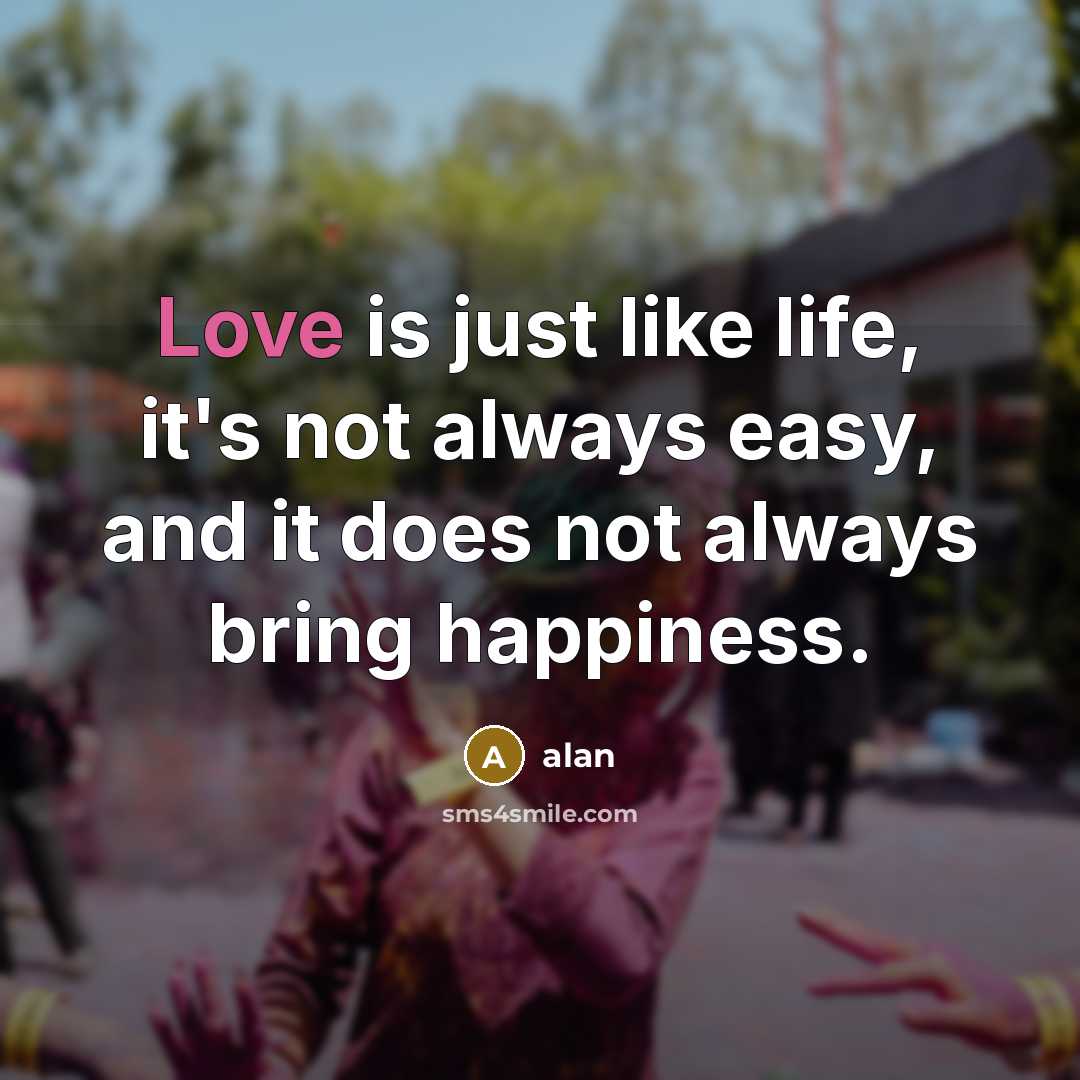 “Love is just like life, it's not always easy, and…” quote by Alan
