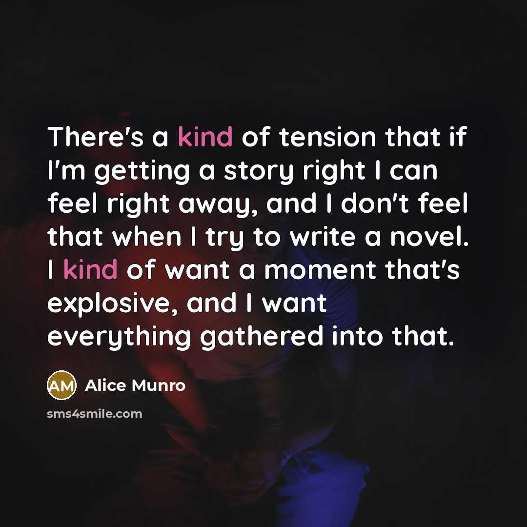 “There's a kind of tension that if I'm getting a…” quote by Alice Munro