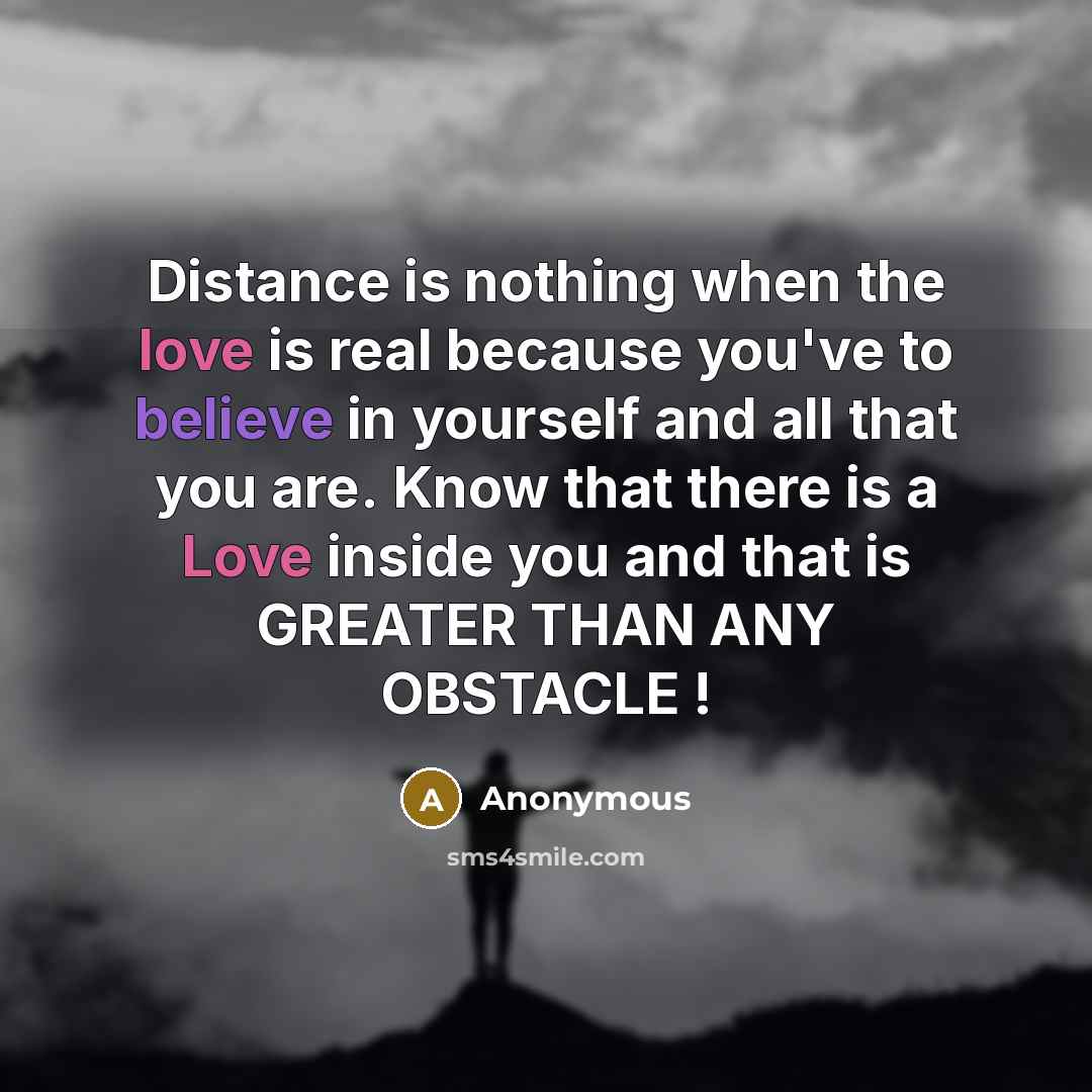 “Distance is nothing when the love is real because you've…” quote by Anonymous