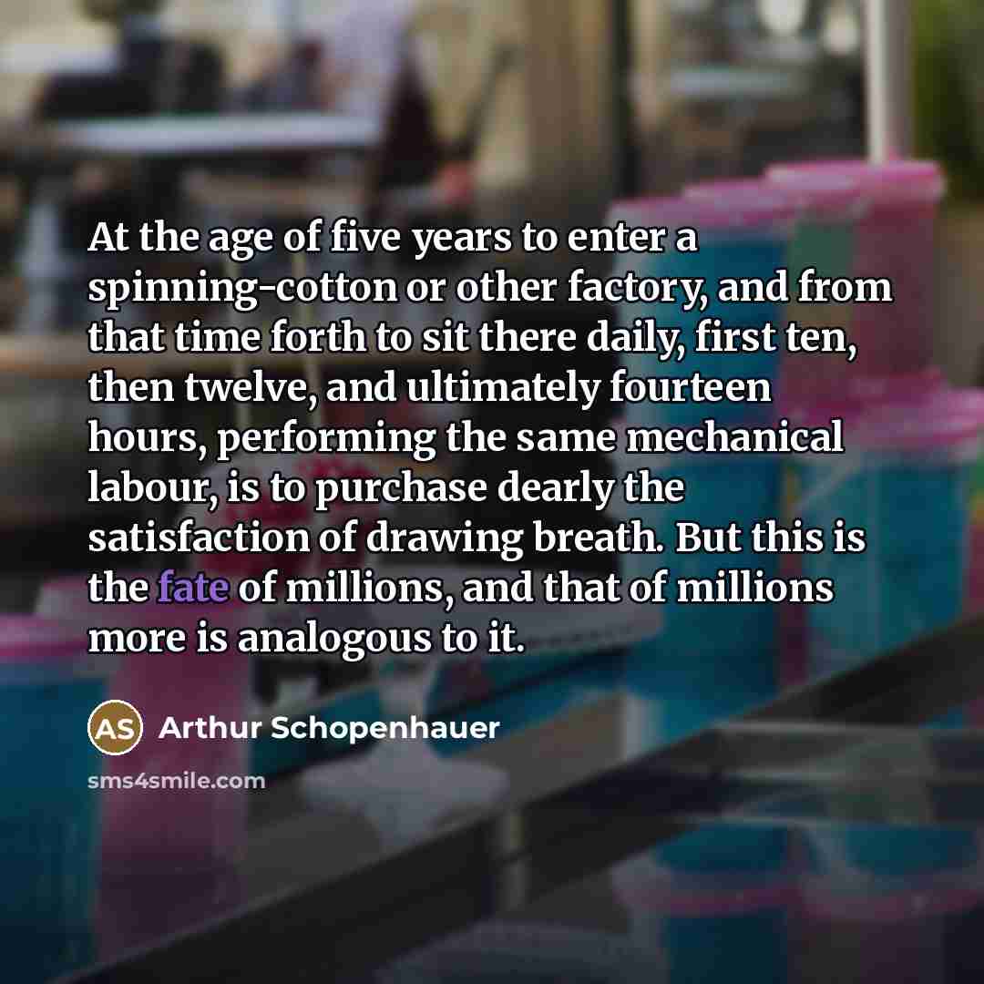 “At the age of five years to enter a spinning-cotton…” quote by Arthur Schopenhauer