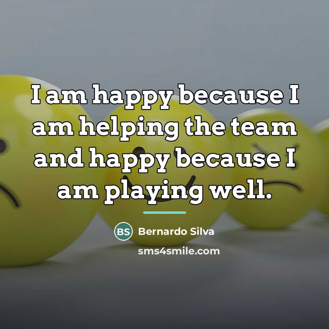 “I am happy because I am helping the team and…” quote by Bernardo Silva