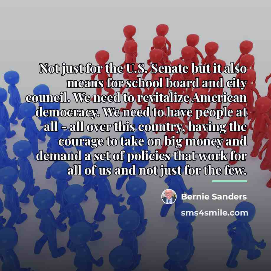 “Not just for the U.S. Senate but it also means…” quote by Bernie Sanders