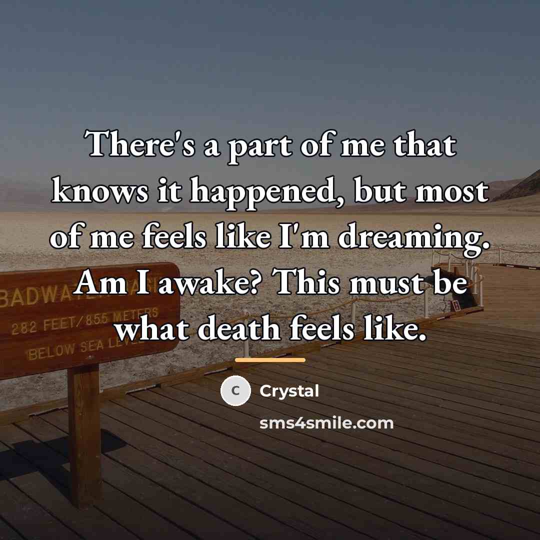 “There's a part of me that knows it happened, but…” quote by Crystal