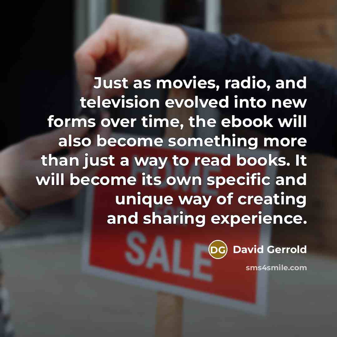 “Just as movies, radio, and television evolved into new forms…” quote by David Gerrold