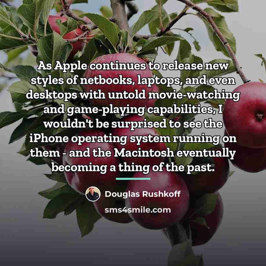 “As Apple continues to release new styles of netbooks, laptops,…” quote by Douglas Rushkoff