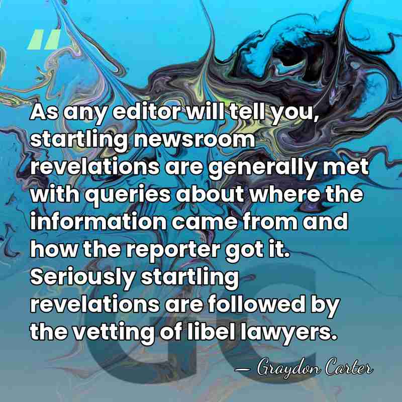 As any editor will tell you, startling newsroom revelations are generally met&hellip; - Graydon Carter