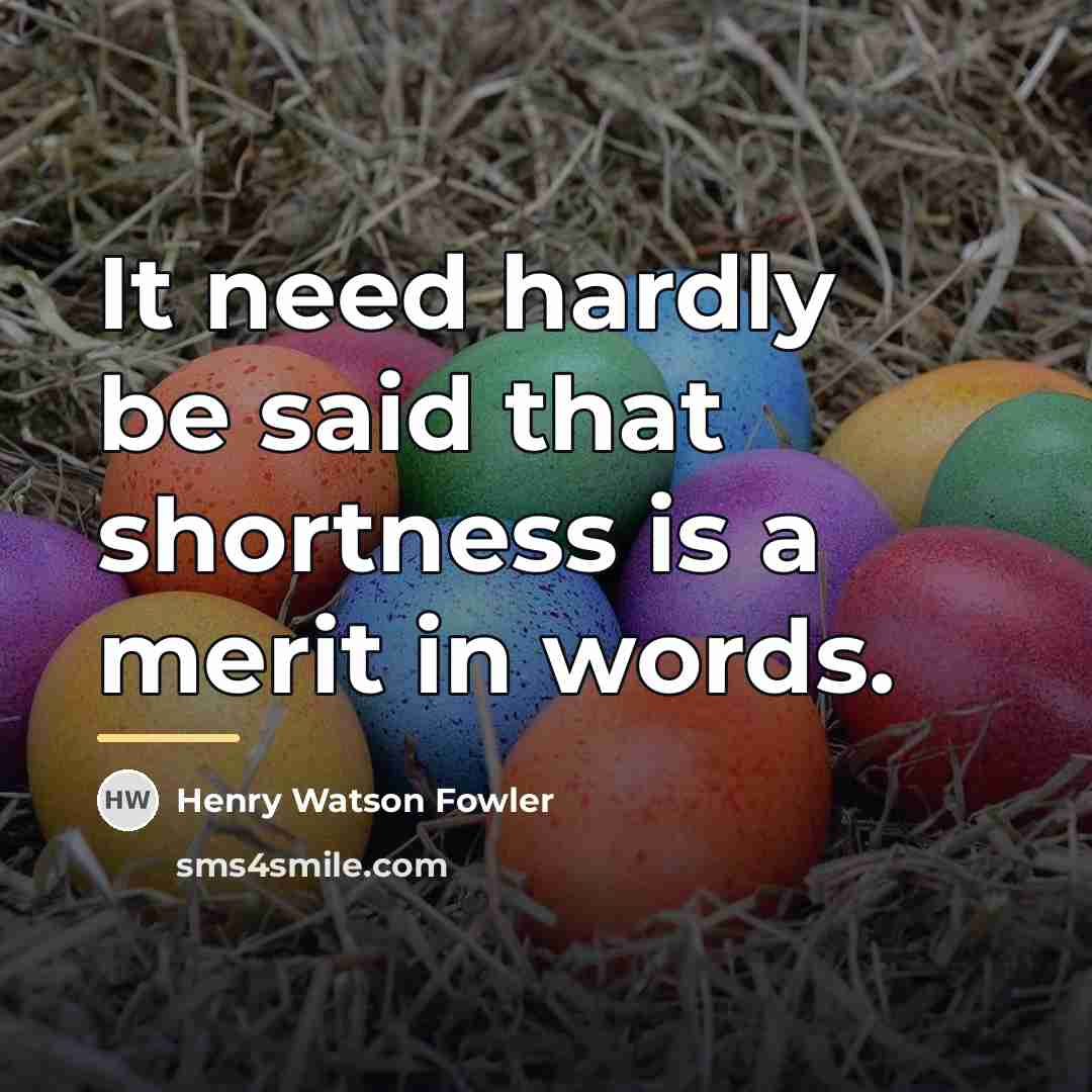 “It need hardly be said that shortness is a merit…” quote by Henry Watson Fowler