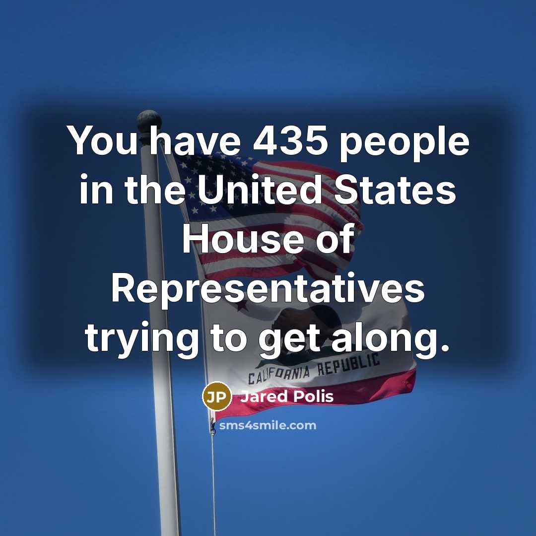 “You have 435 people in the United States House of…” quote by Jared Polis
