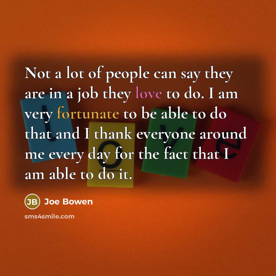 “Not a lot of people can say they are in…” quote by Joe Bowen