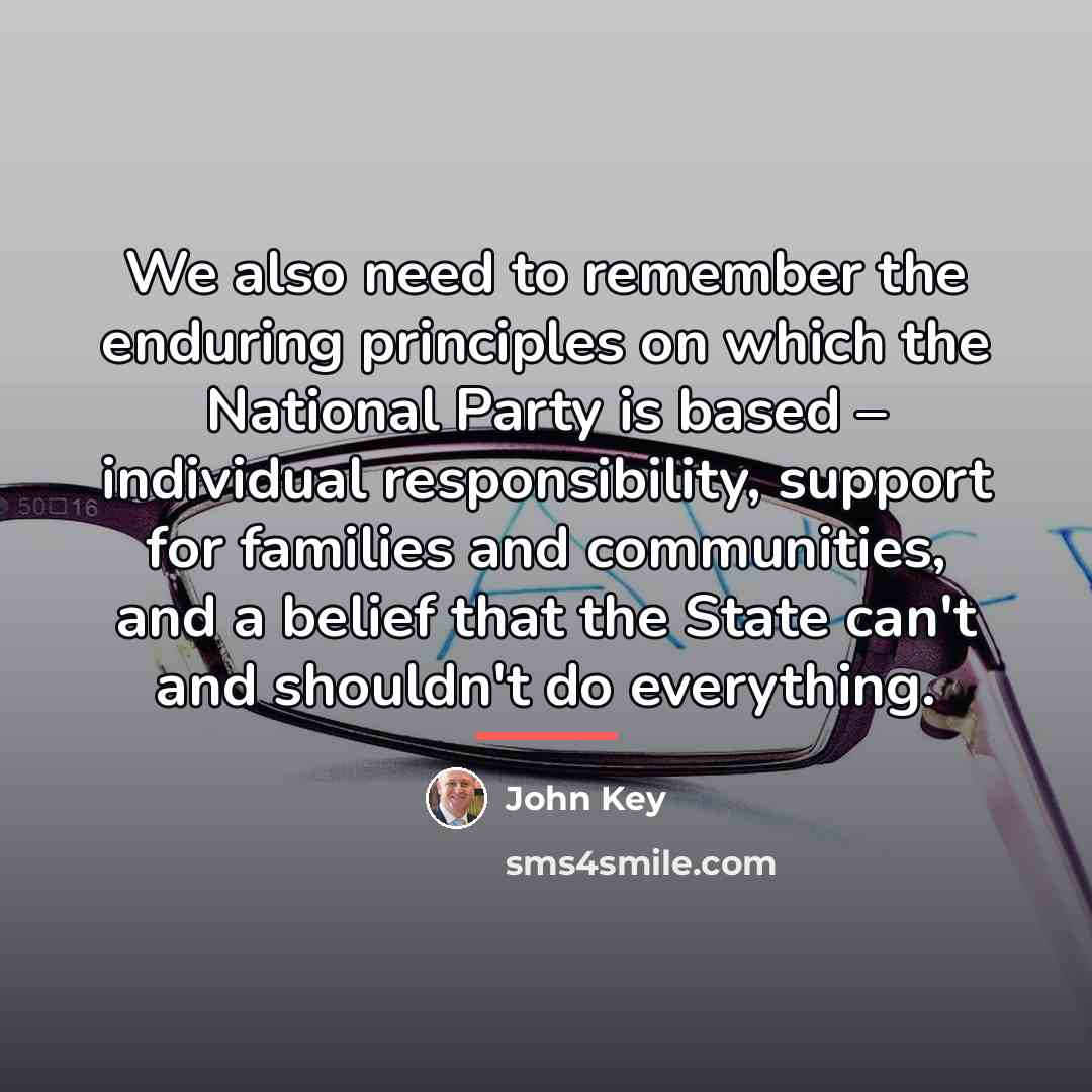 “We also need to remember the enduring principles on which…” quote by John Key
