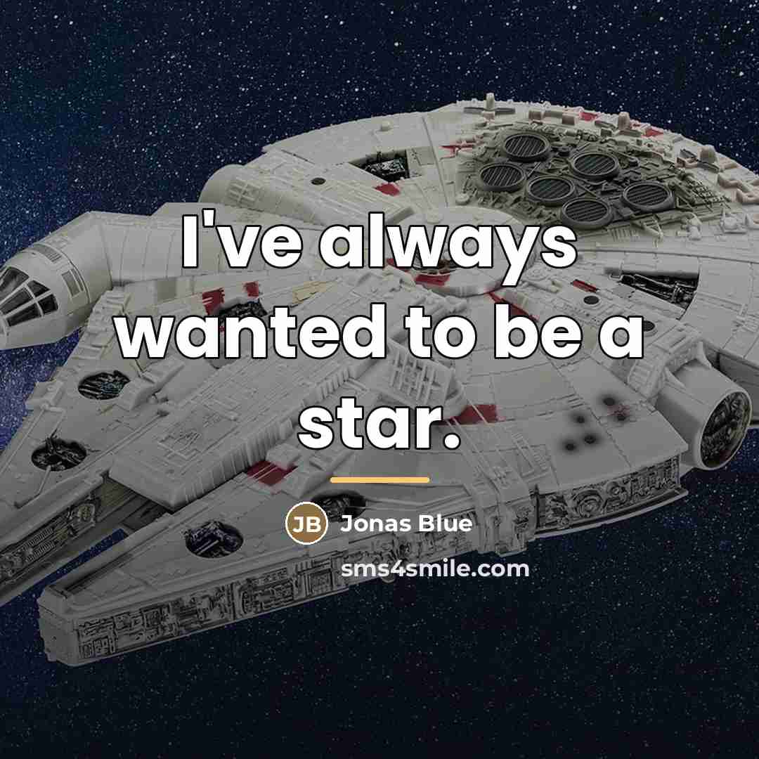 “I've always wanted to be a star.…” quote by Jonas Blue