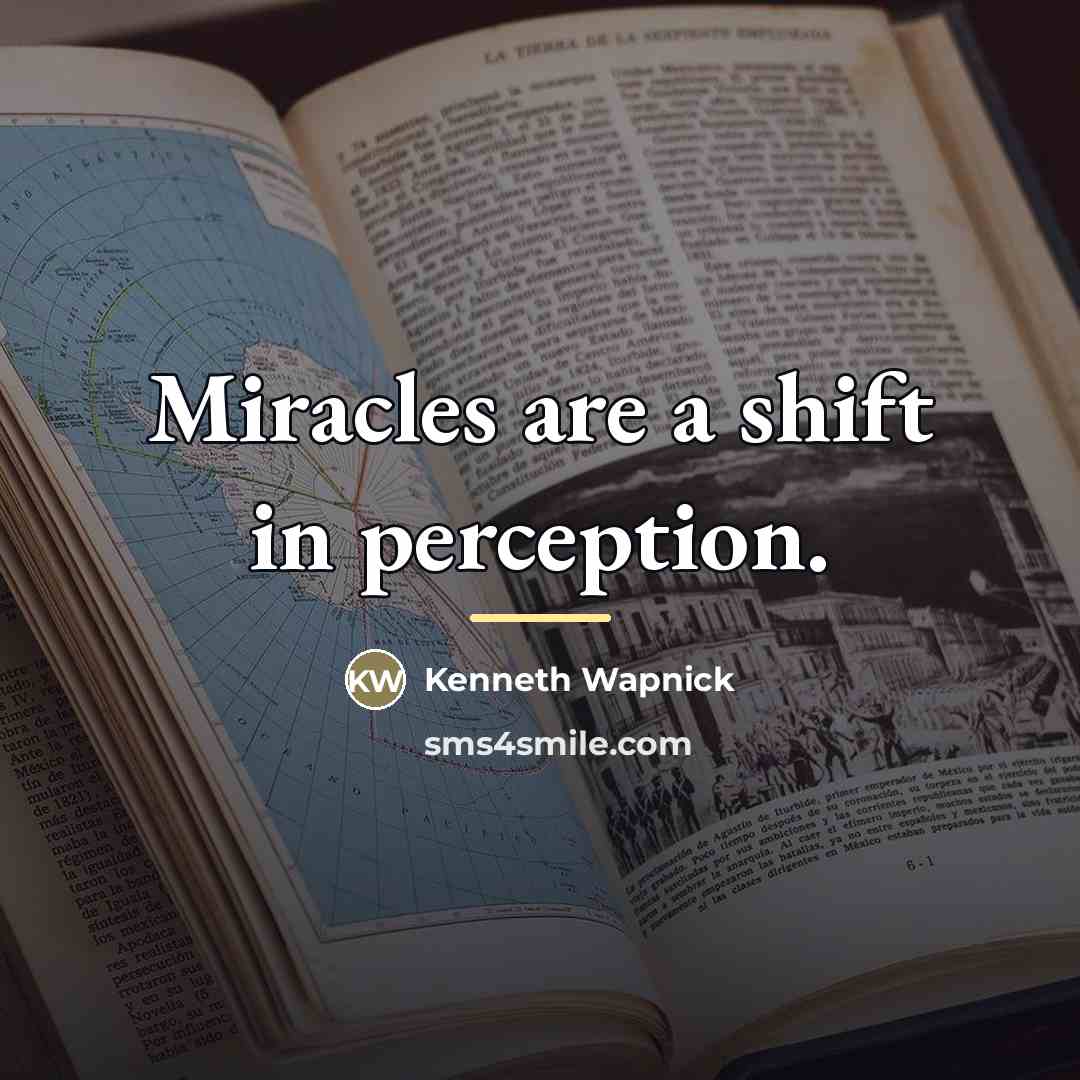 “Miracles are a shift in perception.…” quote by Kenneth Wapnick