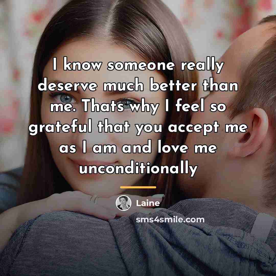 “I know someone really deserve much better than me. Thats…” quote by Laine