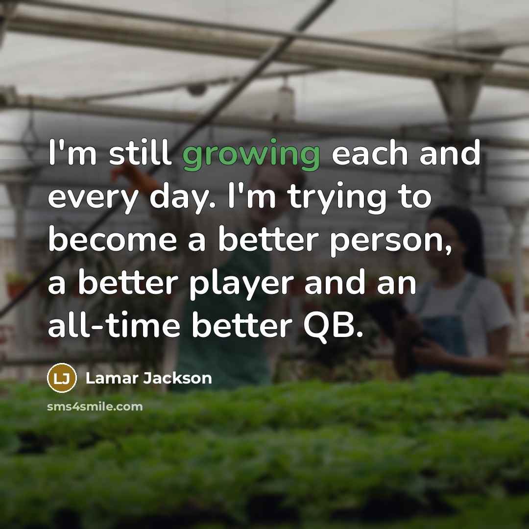 “I'm still growing each and every day. I'm trying to…” quote by Lamar Jackson