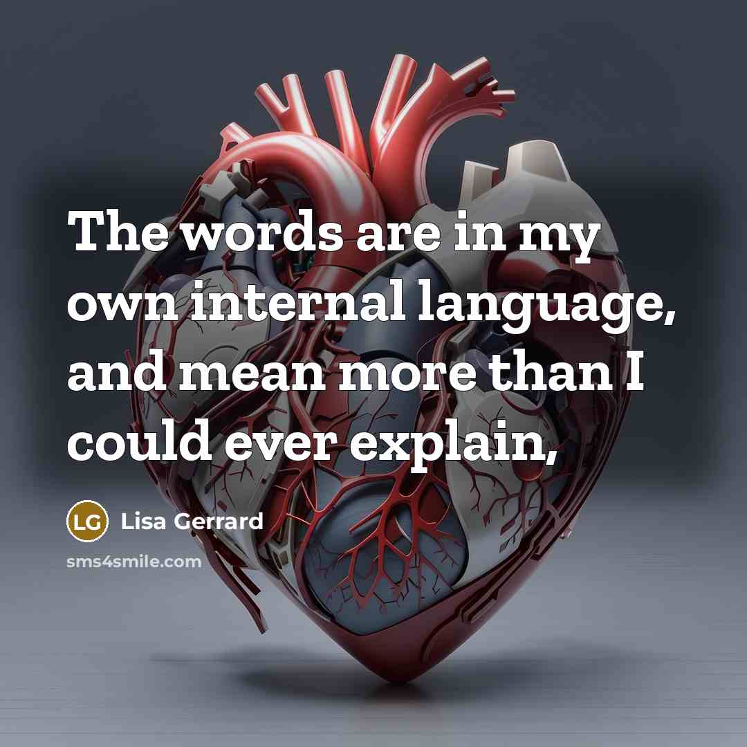 “The words are in my own internal language, and mean…” quote by Lisa Gerrard