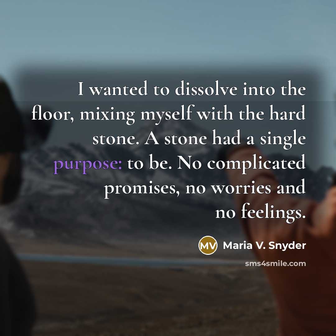 “I wanted to dissolve into the floor, mixing myself with…” quote by Maria V. Snyder