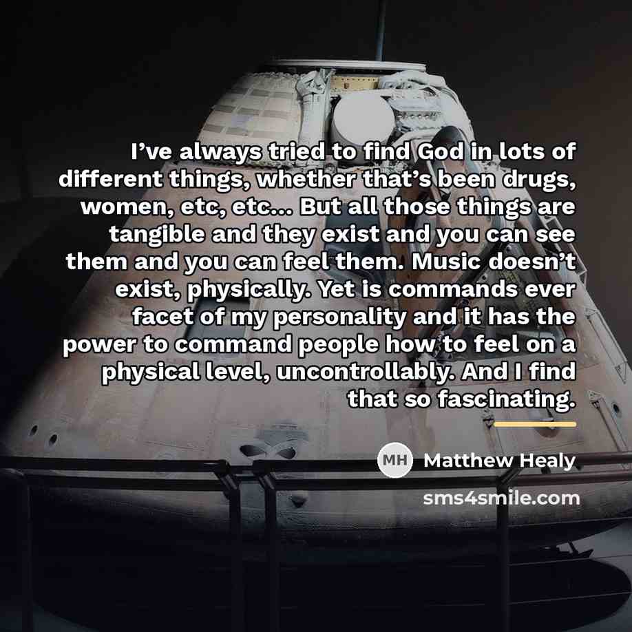 “I’ve always tried to find God in lots of different…” quote by Matthew Healy