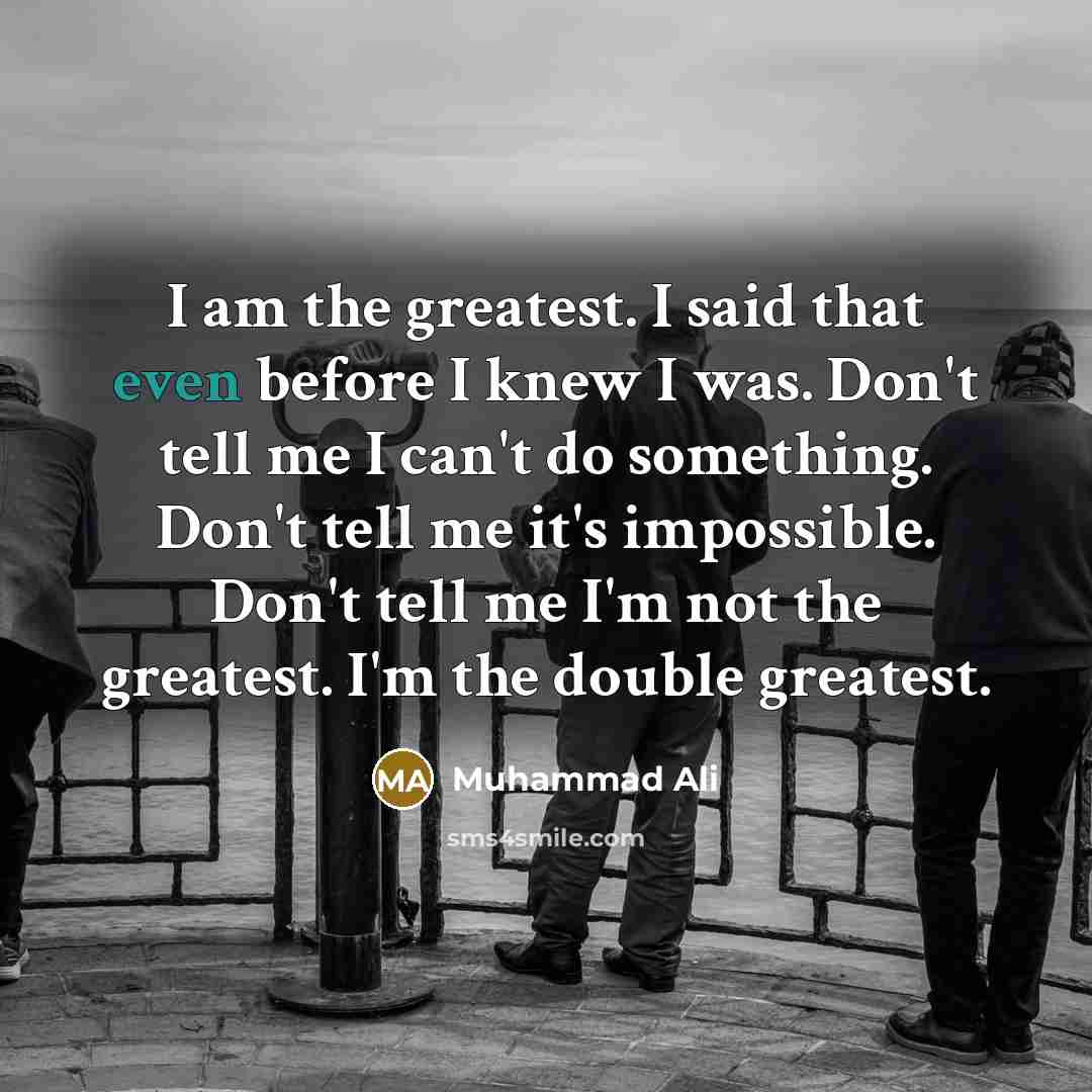 “I am the greatest. I said that even before I…” quote by Muhammad Ali
