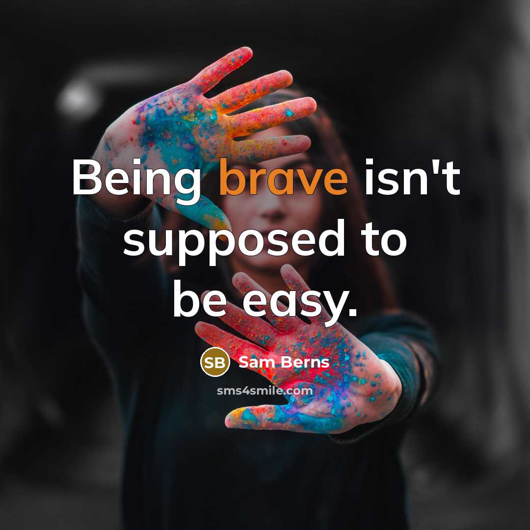 “Being brave isn't supposed to be easy.…” quote by Sam Berns