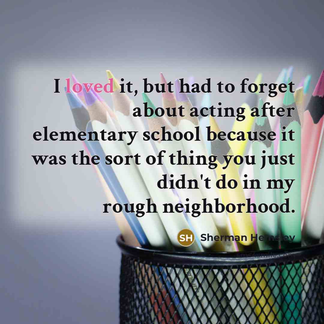 “I loved it, but had to forget about acting after…” quote by Sherman Hemsley