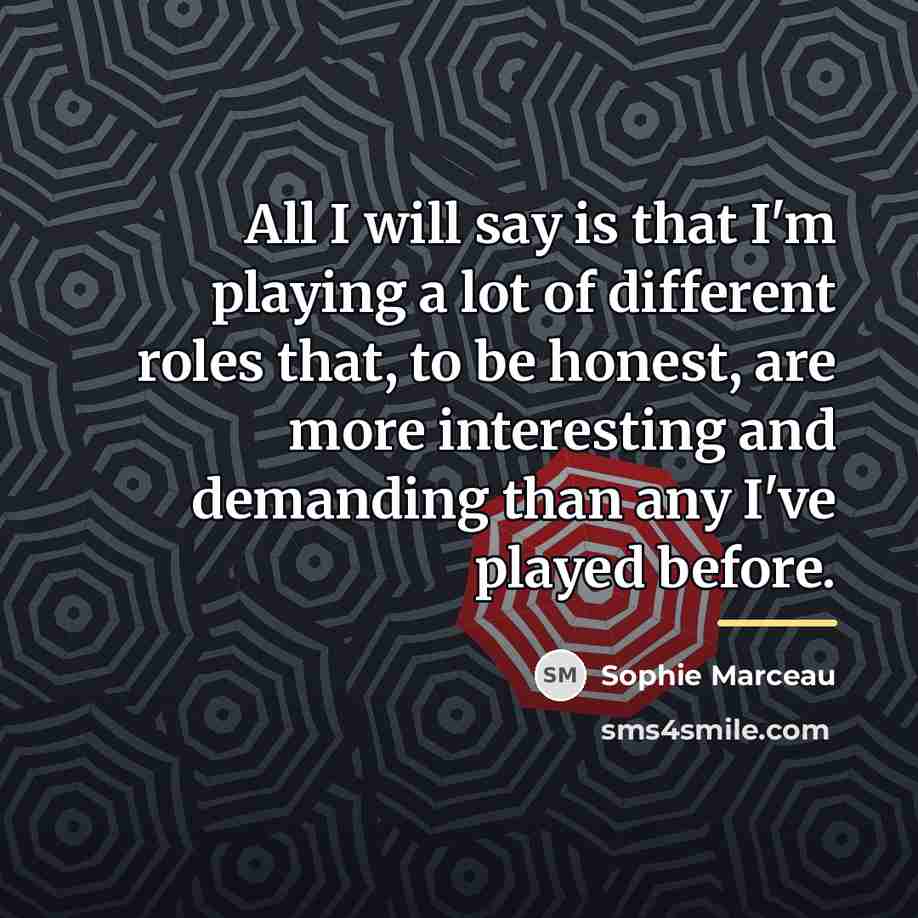 “All I will say is that I'm playing a lot…” quote by Sophie Marceau