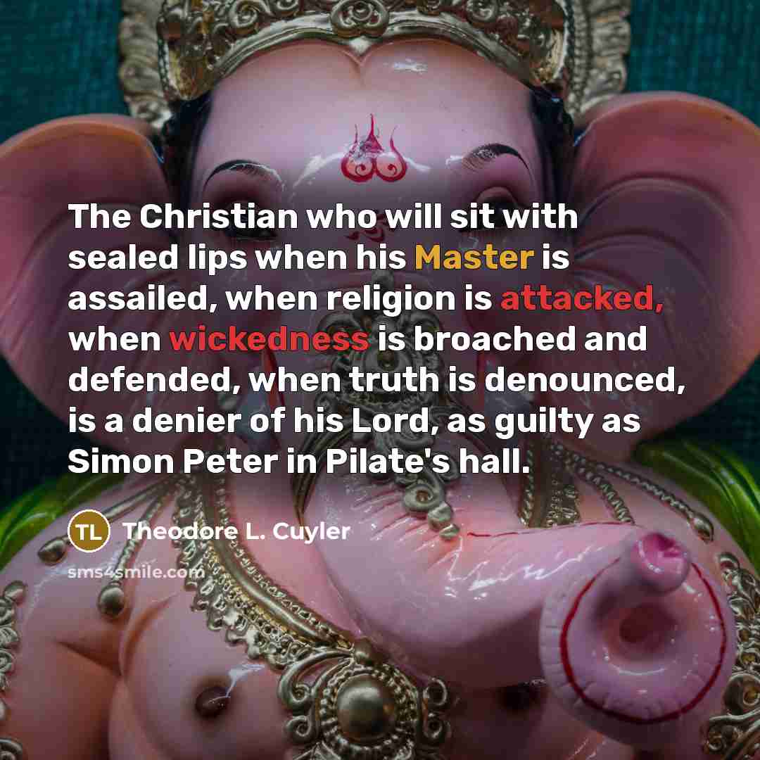 “The Christian who will sit with sealed lips when his…” quote by Theodore L. Cuyler